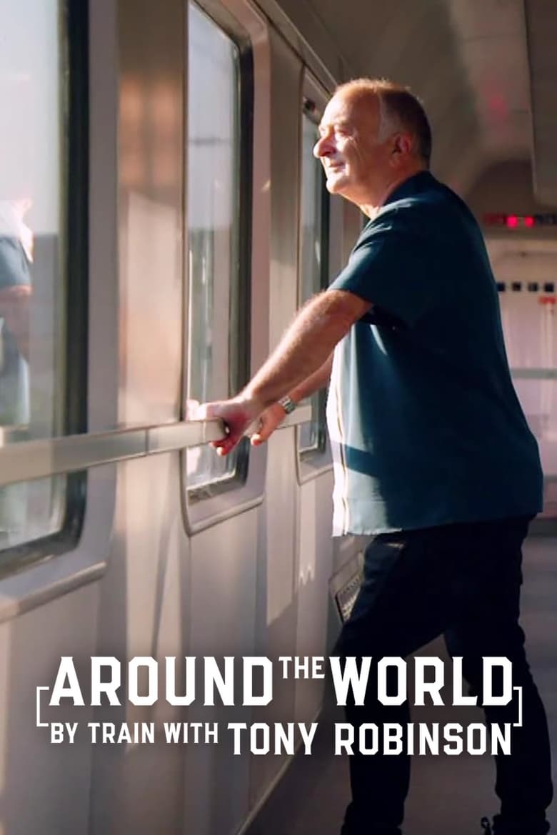 Poster of Around the World by Train With Tony Robinson