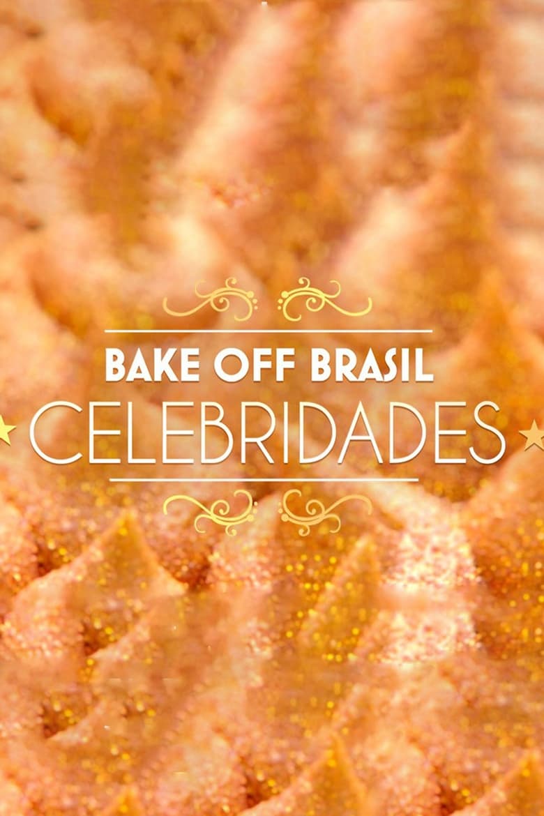 Poster of Episodes in Bake Off Brasil  Celebridades - Season 1 - Season 1