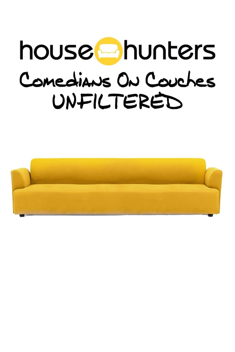 Poster of House Hunters Comedians On Couches: Unfiltered