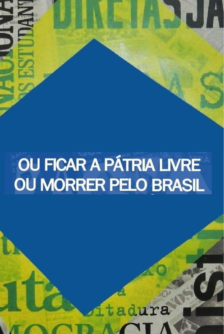 Poster of Ou Ficar a Pátria Livre ou Morrer Pelo Brasil