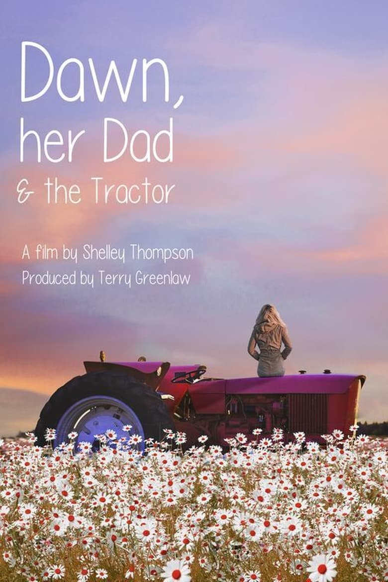 Poster of Dawn, Her Dad & The Tractor