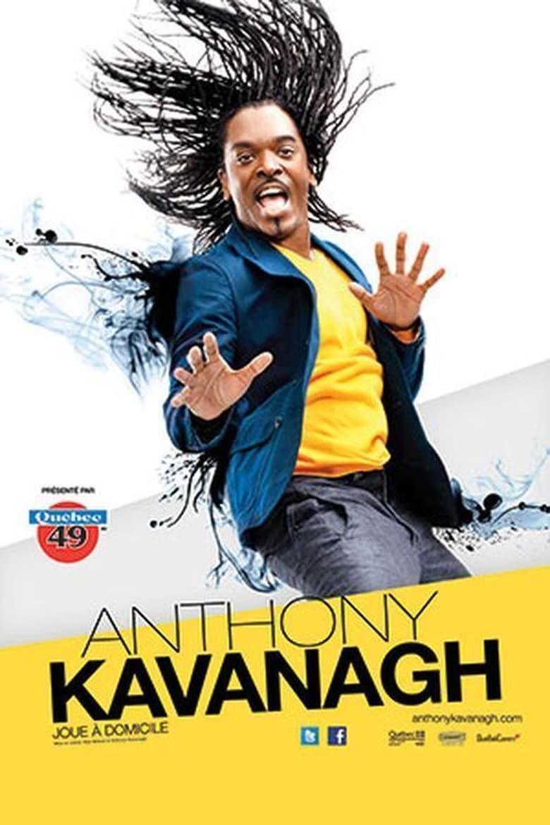 Poster of Anthony Kavanagh - Joue à domicile