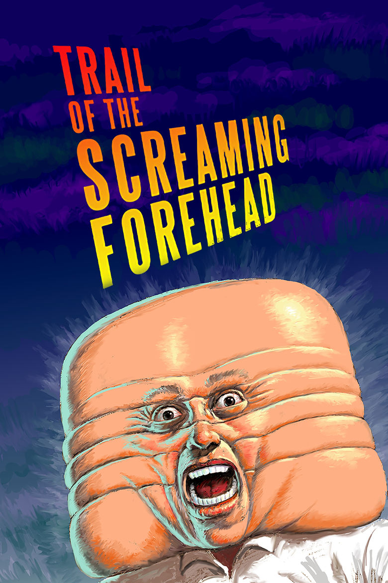 Poster of Trail of the Screaming Forehead