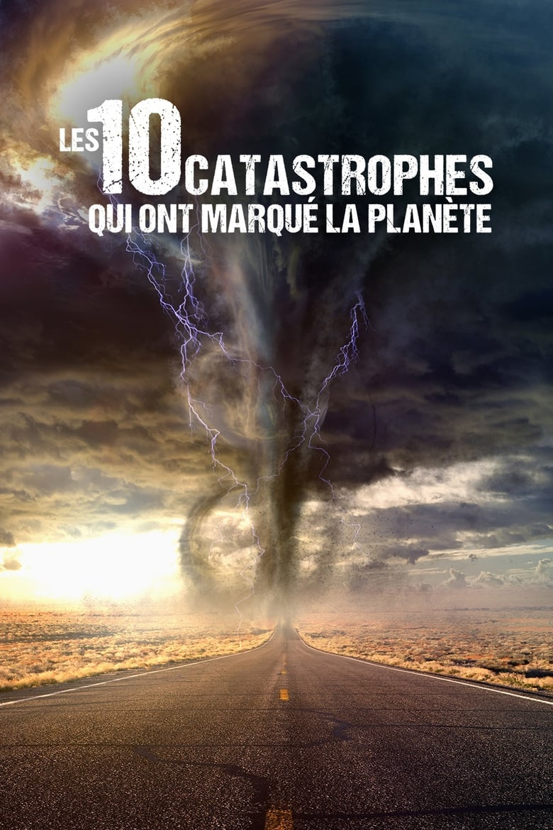 Poster of Les 10 Catastrophes qui ont marqué la planète